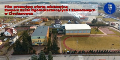 Film promujący ofertę edukacyjną Zespołu Szk&oacute;ł Og&oacute;lnokształcących i Zawodowych w Ciechanowcu